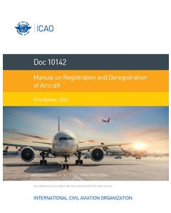 Manual on the Registration and Deregistration of Aircraft (Doc 10142)