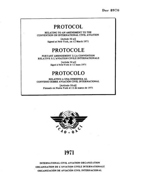 Protocol Relating to an Amendment to the Convention on International Civil Aviation (Article 50(a)) (Doc 8970)