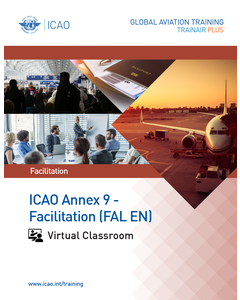 ICAO Annex 9 - Facilitation (FAL): Virtual Classroom